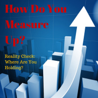 030 How Do You Measure Up – Reality Check: Where Are You Holding