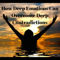 032 How Deep Emotions can Overcome Deep Contradictions