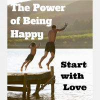 092 The Power of Being Happy – Starting with Love