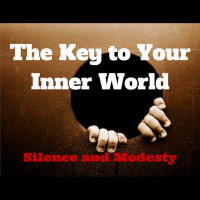 096 The Key to Your Inner World – Silence and Modesty