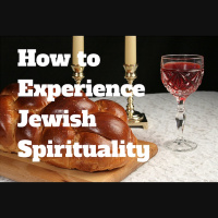 014 How to Experience Jewish Spirituality