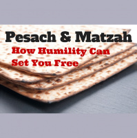 097 Pesach and Matzah – How Humility can Set You Free