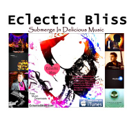 Eclectic Bliss: Submerge In Delicious Music - Episode 76 -December 1 - 2013