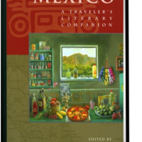 A Banquet of Mexican Literature: A Reading of the Prologue to Mexico: A Travelers Literary Companion