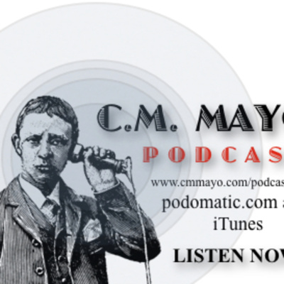 C.m. Mayos Podcast (marfa Mondays  More)