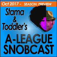A-League Snobcast: Episode 25: SEASON PREVIEW