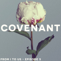 Covenant Promises in Marriage | From I to Us Podcast | Episode 5