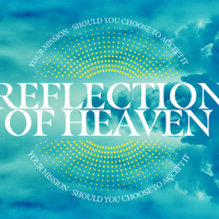 Your Mission, Should You Choose to Accept It - Reflection of Heaven | Ps Chris | Sunday 23 November
