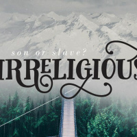 Irreligious - Son Or Slave (Part 3) - Chris - November 29th 2015