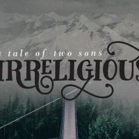 Irreligious: A Tale Of Two Sons (Part 1) | Mathan - November 15th 2015