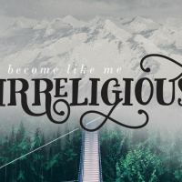 Irreligious - Become Like Me (Part 2) - Chris - November 22nd 2015