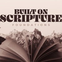 Foundations - Built on Scripture | Ps Chris | Sunday 7 April