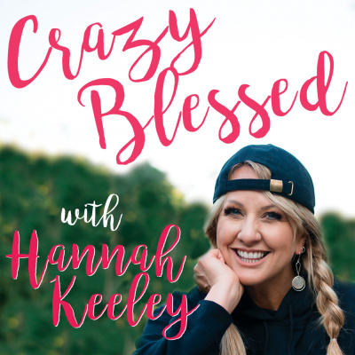 Crazy Blessed With Hannah Keeley