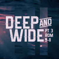 Deep  Wide - Romans 12:9-13