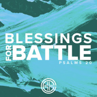 Blessings For Battle (4/23/23)