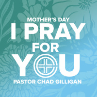 I Pray For You… (5/12/24)