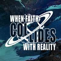 When Faith Collides with Reality (10/18/20)
