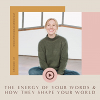 RYG 87 - The energy of your words and how they shape your world - with Sarah Jensen
