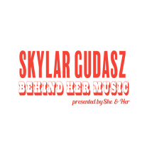Behind Her Music: Skylar Gudasz 
