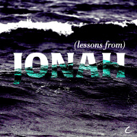 Lessons from Jonah, pt. 3 - Stepping Forward in Obedience