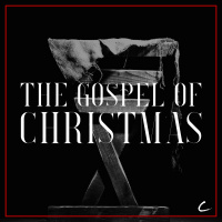 The Gospel of Christmas, pt. 5 - Peace on Earth, Goodwill to Men