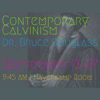 [Adult Ed] Contemporary Calvinism (Part 3)