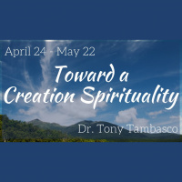 [Adult Ed] Toward a Creation Spirituality (Part 2 of 5)