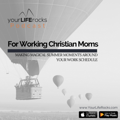Your Life Rocks: Life Balance For Christian Working Moms