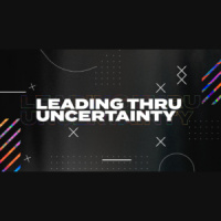 “Leading Through Uncertainty” 2 Chronicles 32