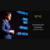 92: Predicting the Pandemic (with R.P. Eddy)