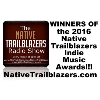 WINNER ANNOUNCEMENTS: THE 2016 NATIVE TRAILBLAZERS INDIE MUSIC AWARDS