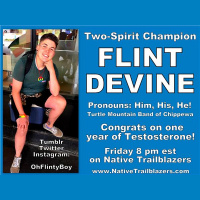 Oh Boy! Its #TwoSpirit Champ @OhFlintyBoy! On the Awesome Native Trailblazers!
