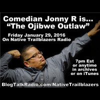 Comedy Time on Native Trailblazers with Jonny R, The Ojibwe Outlaw