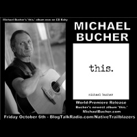 Michael Bucher - World Premiere Release of His Latest Album this.