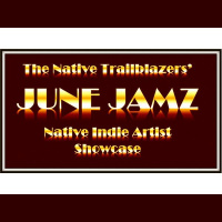 WEEK 3 - #JUNEJAMZ 2017! #Indie Music for The Native Trailblazers Music Awards