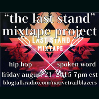 The Last Stand Mixtape Project - NATIVE ARTISTS UNITE