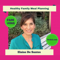 Healthy Family Meal Planning with Elaine De Santos
