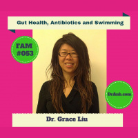 Gut Health, Antibiotics and Swimming with Dr. Grace Liu