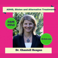 ADHD, Gluten and Alternative Treatments - FAM #042
