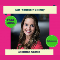 Eat Yourself Skinny with Dietitian Cassie