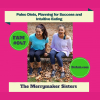 Paleo Diets, Planning for Success and Intuitive Eating - FAM #047