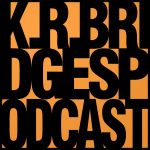 K. R. Bridges Podcast