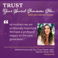 Motherhood and Our True Power with Marion Rose