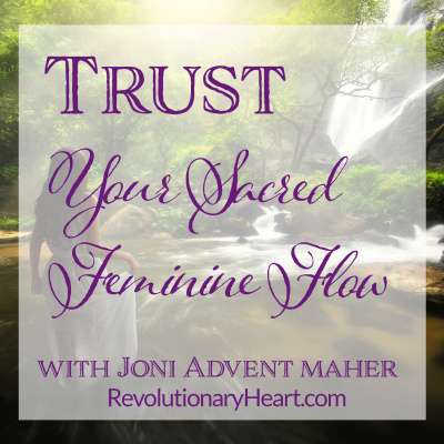 Trust Your Sacred Feminine Flow