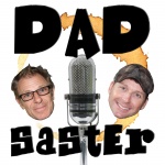 Dadsaster With Bryan Erwin And Mark Staufer