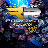 Radical Player 125: Podcast a cachitos