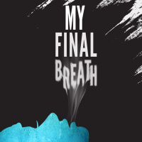My Final Breath - Part 3