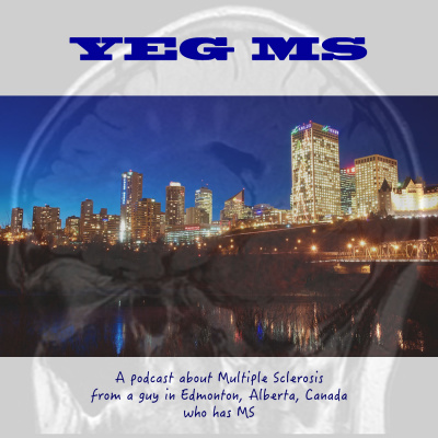 Yeg Ms A Multiple Sclerosis Podcast From The Creator Of Ownmultplesclerosis.com