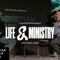 A Conversation About Life and Ministry with Eddie James
