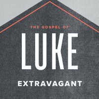 Luke: Extravagant 2020.02.16